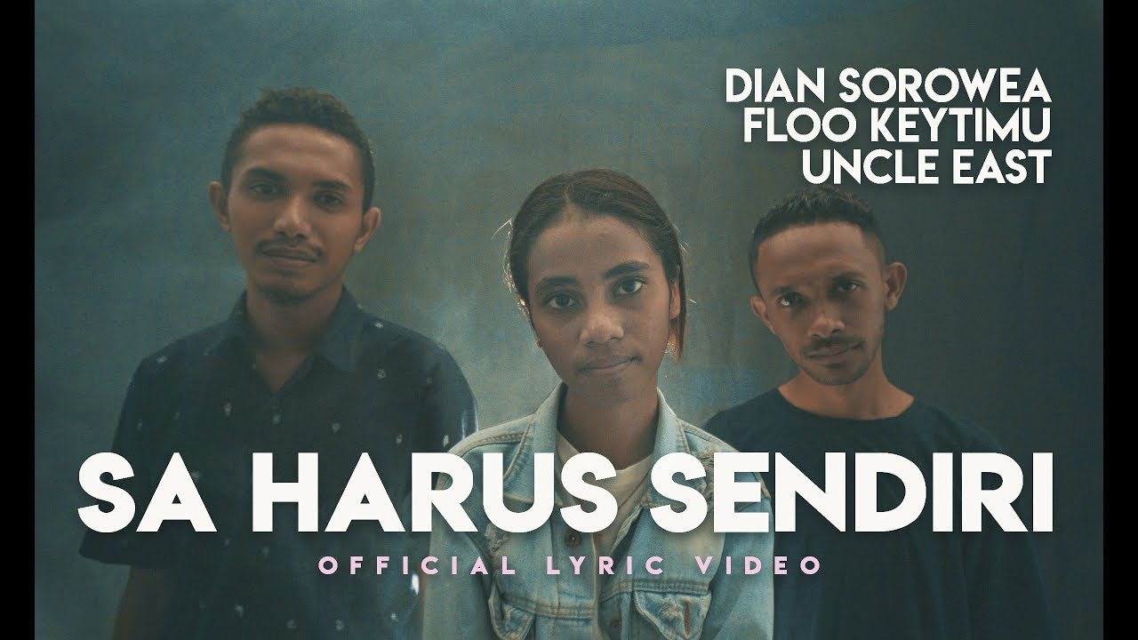 Dian Sorowea - Sa Harus Sendiri Ft. Floo Keytimu & Uncle East (Official Lyric Video)