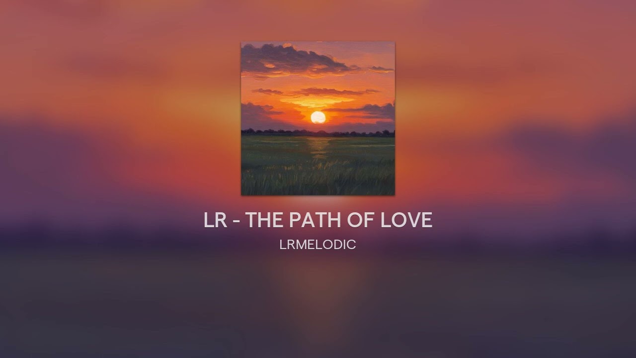 LR - THE PATH OF LOVE