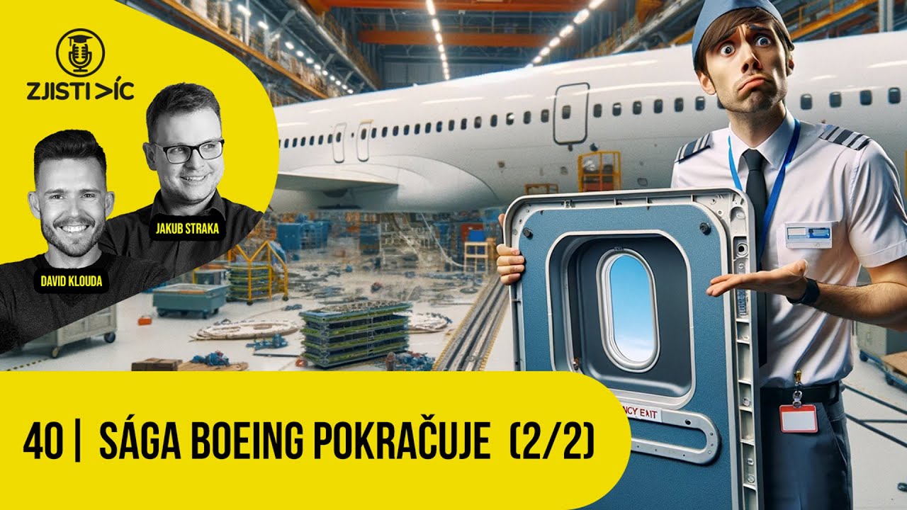 Zjisti víc podcast #40 – Sága Boeing pokračuje (část 2/2) (video)
