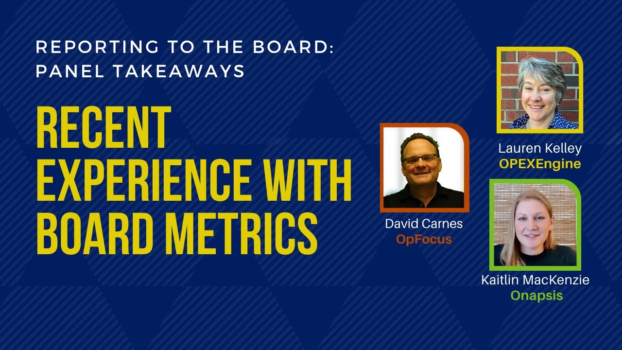 What are your recent experience with board metrics? Reporting to the board Panel