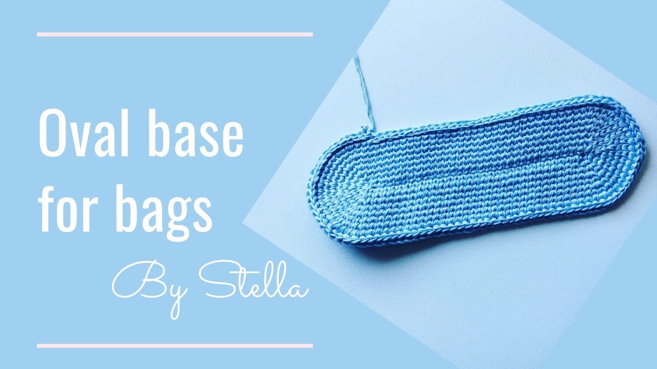 How To Crochet Oval Base For Bags,Baskets.Base Oval de Croche ,Oval Crochet Tutorial  | By Stella