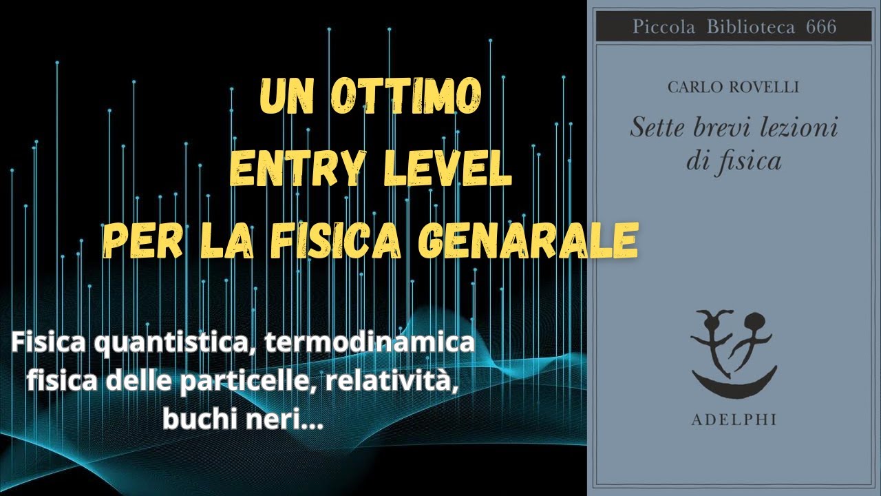 Sette brevi lezioni di fisica. Carlo Rovelli. Libri scientifici.