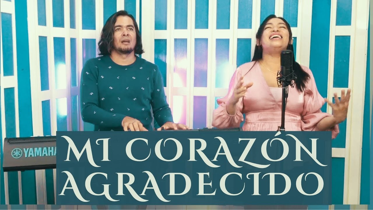 Mi Corazón Agradecido - Himno - Mabel Acosta Feat Marvin
