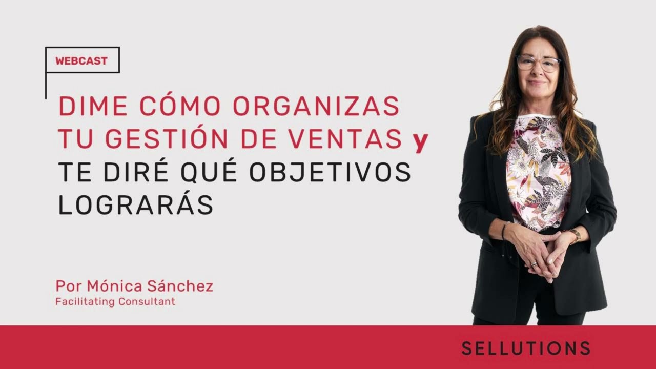 Dime c&oacute;mo organizas tu gesti&oacute;n de ventas y te dir&eacute; qu&eacute; objetivos lograr&aacute;s