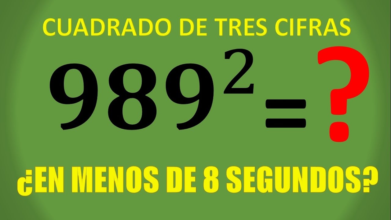 CUADRADO DE NÚMEROS DE DOS Y TRES CIFRAS RAPIDÍSIMO