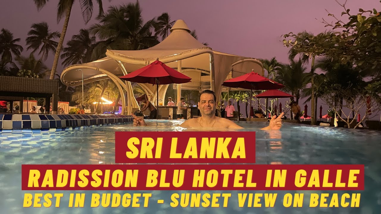 RADISSON HOTEL IN GALLE SRI LANKA | BEST PLACE TO STAY IN SRI LANKA | BEACH VIEW HOTEL ROOM | GALLE