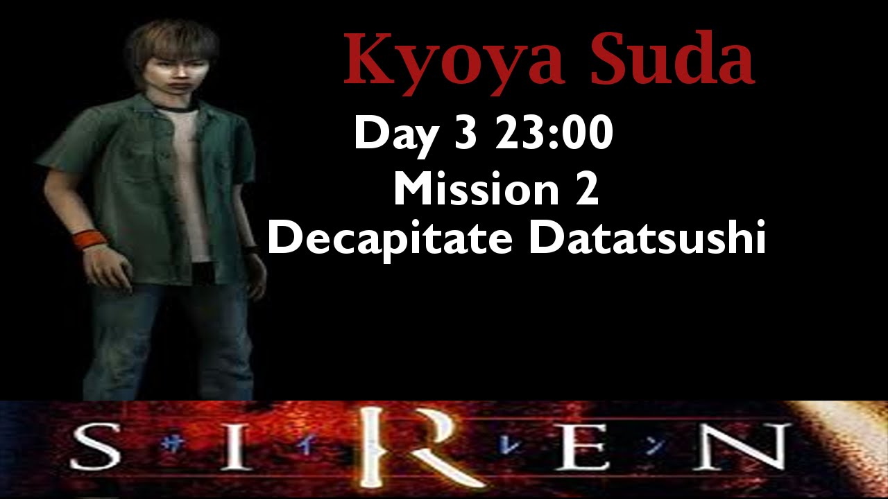 [Forbidden Siren] Kyoya Suda: Day 3 23:00 (mission 2)