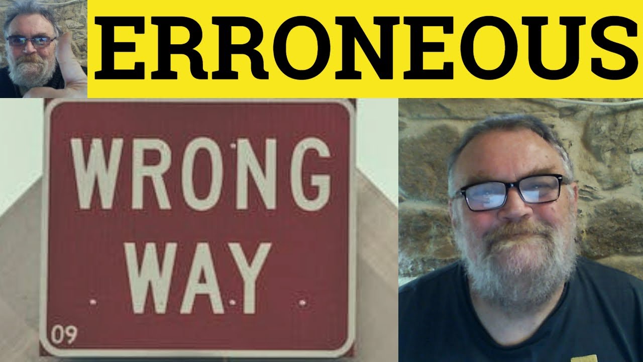 🔵 Erroneous Meaning - Erroneous Defined - Erroneously Examples - Erroneous Erroneously Erroneousness