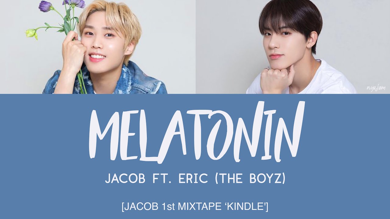 JACOB feat. Eric (THE BOYZ) - MELATONIN [Han|Rom|Eng Lyrics] [POR]