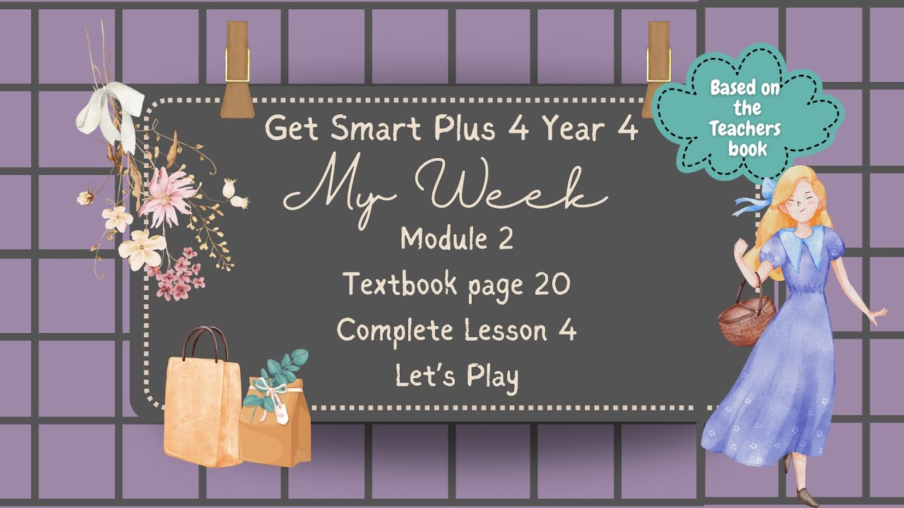 GET SMART PLUS 4 YEAR 4 | TEXTBOOK PAGE 20 | MODULE 2 MY WEEK | LET’S PLAY