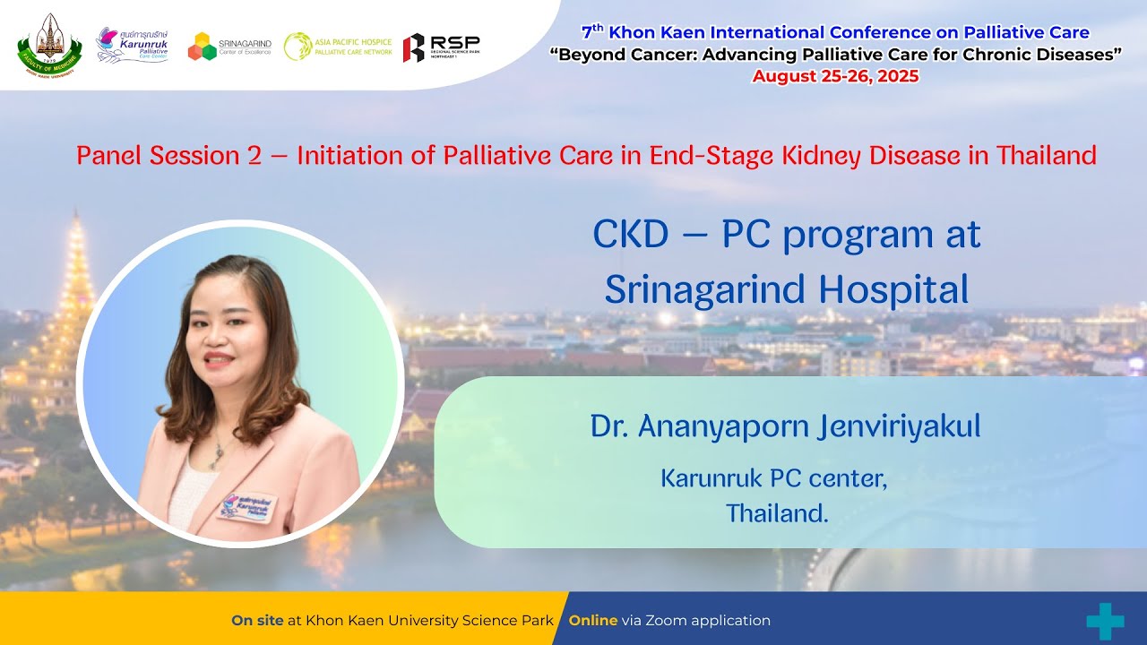 14.00 – 14.30 CKD – PC program at Srinagarind Hospital Dr. Ananyaporn Jenviriyakul,