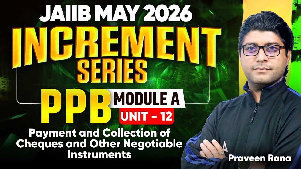 JAIIB PPB 2026 | MODULE A UNIT 12 Payment and Collection of Cheques and Other Negotiable Instruments