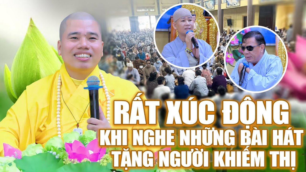 [Tổ Đình Hộ Pháp]: Nghe những bài hát tặng người khiếm thị rất xúc động. 09.07.Nhâm Dần