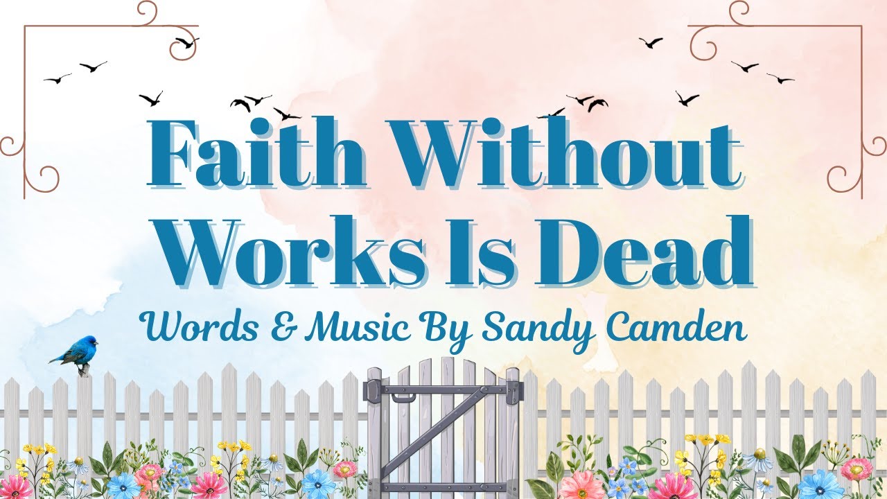 Faith Without Works Is Dead