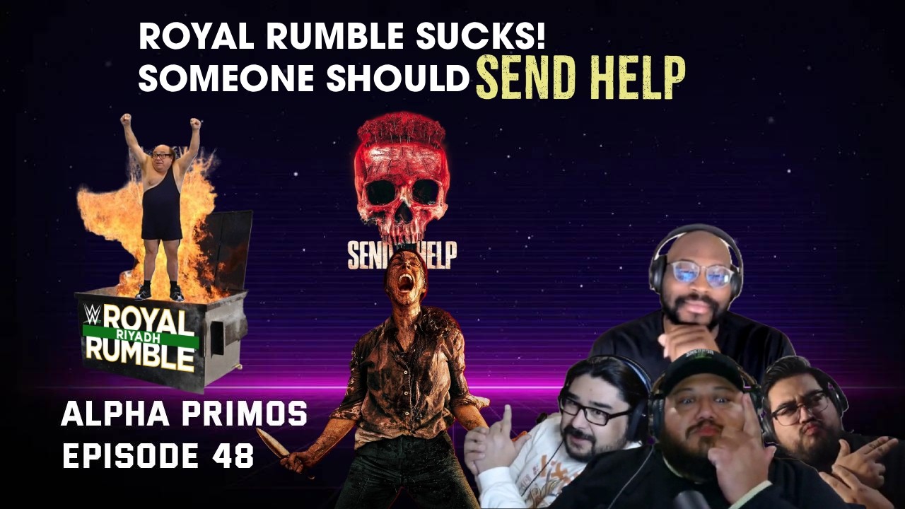 Royal Rumble 2026, and Send Help Movie Review feat. Jordan from The Blaxcellence Alpha Primos EP 48