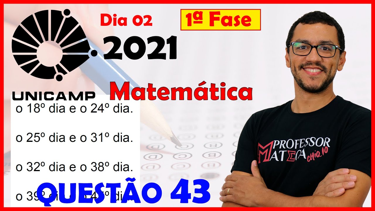 UNICAMP 2021 | Questão 43 | Gabarito Matemática Dia 2  | Logaritmo