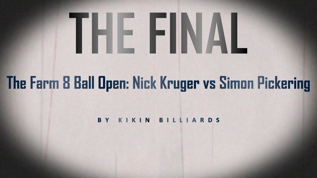 The Farm 8 Ball Open - The Final - Nick Kruger vs Simon Pickering