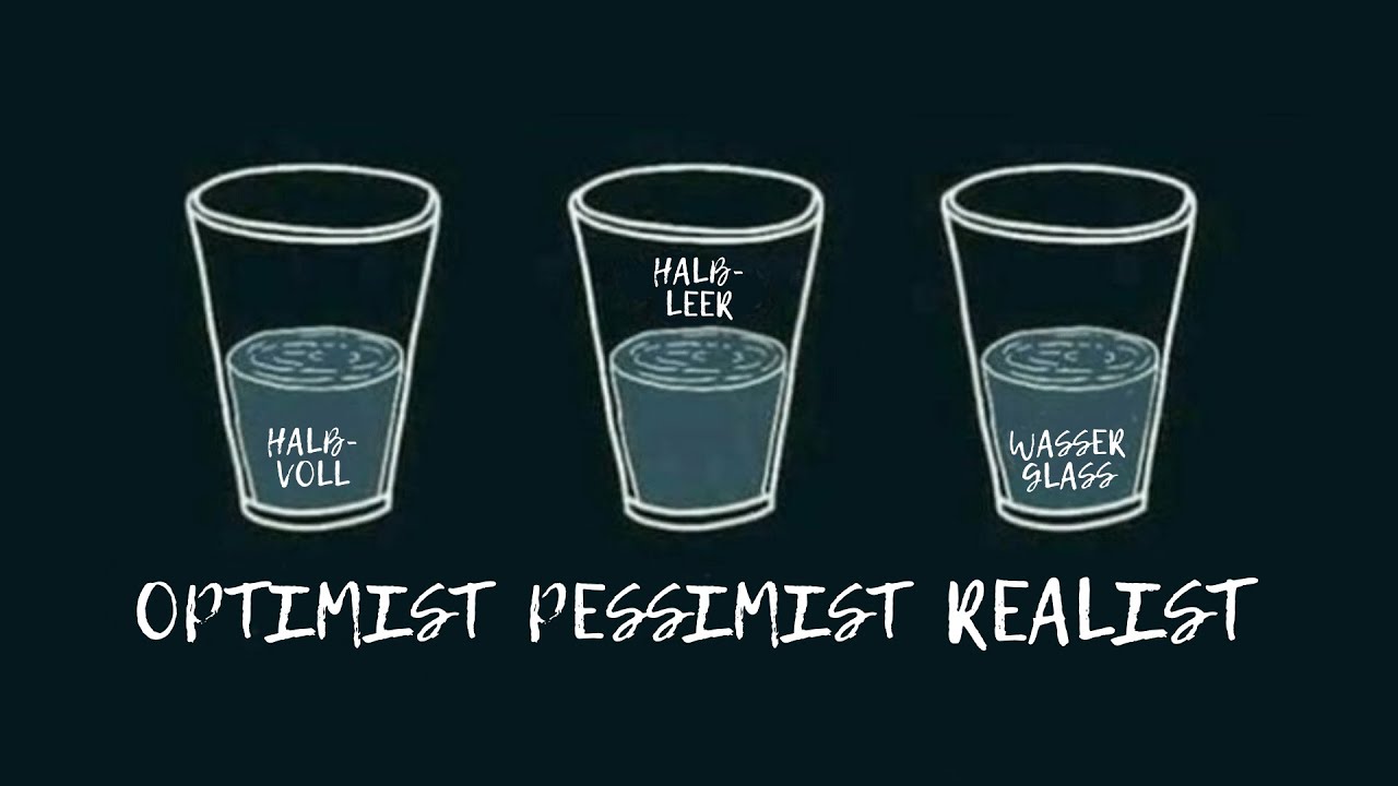 Optimist oder Pessimist ? Oder doch Realist? | Wer lebt am besten?