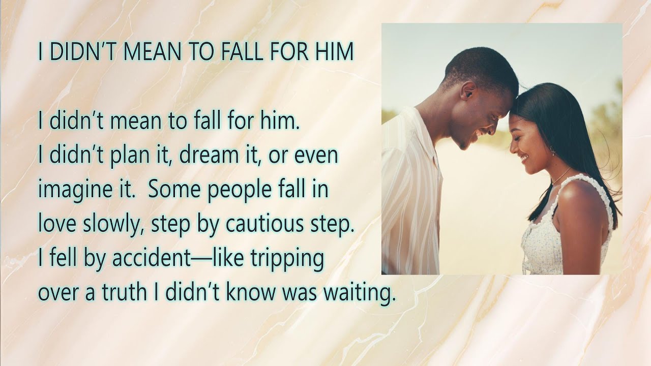 I Didn't Mean to Fall for Him  - Learn English - Level C