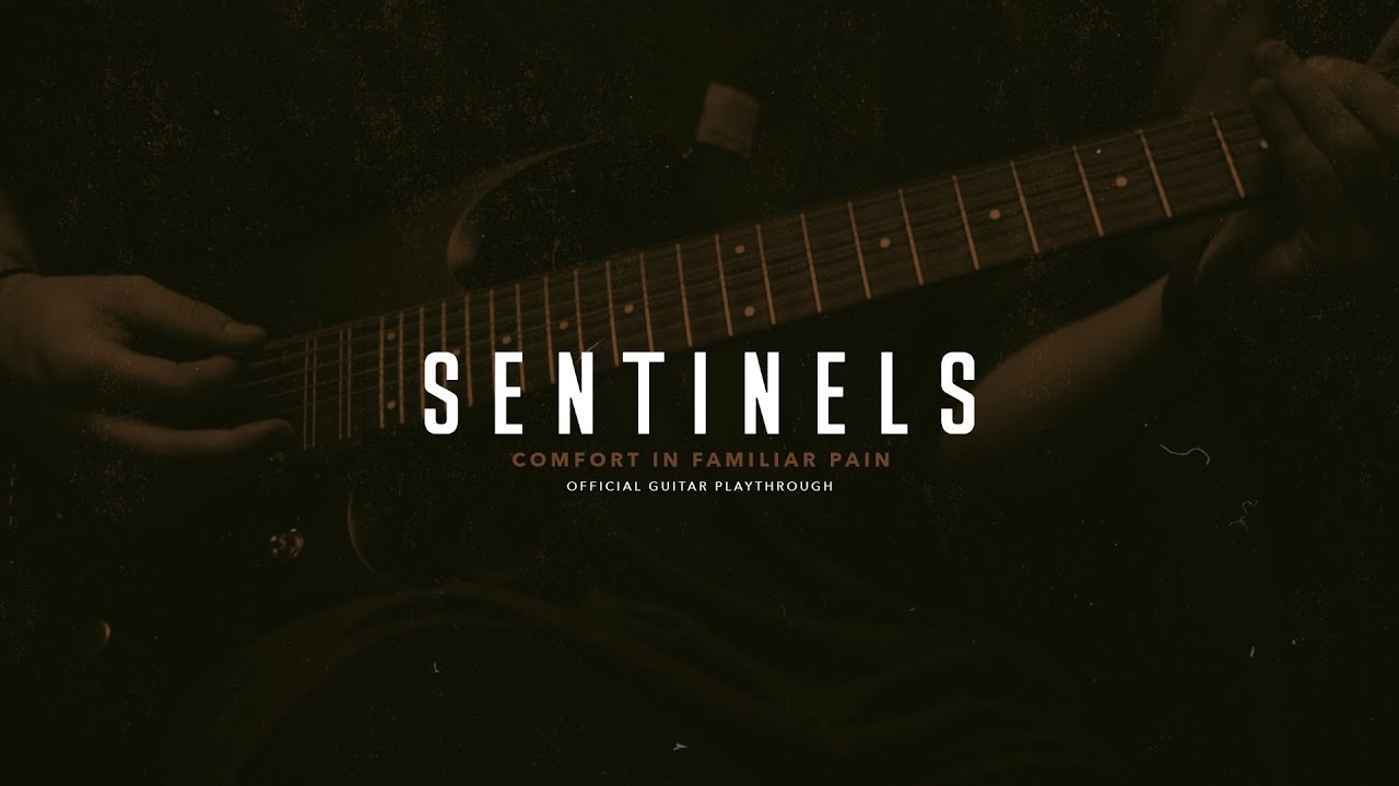 Sentinels - Comfort In Familiar Pain (Guitar Playthrough)