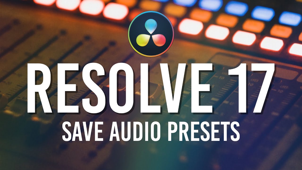 How To Save Audio Presets In Davinci Resolve