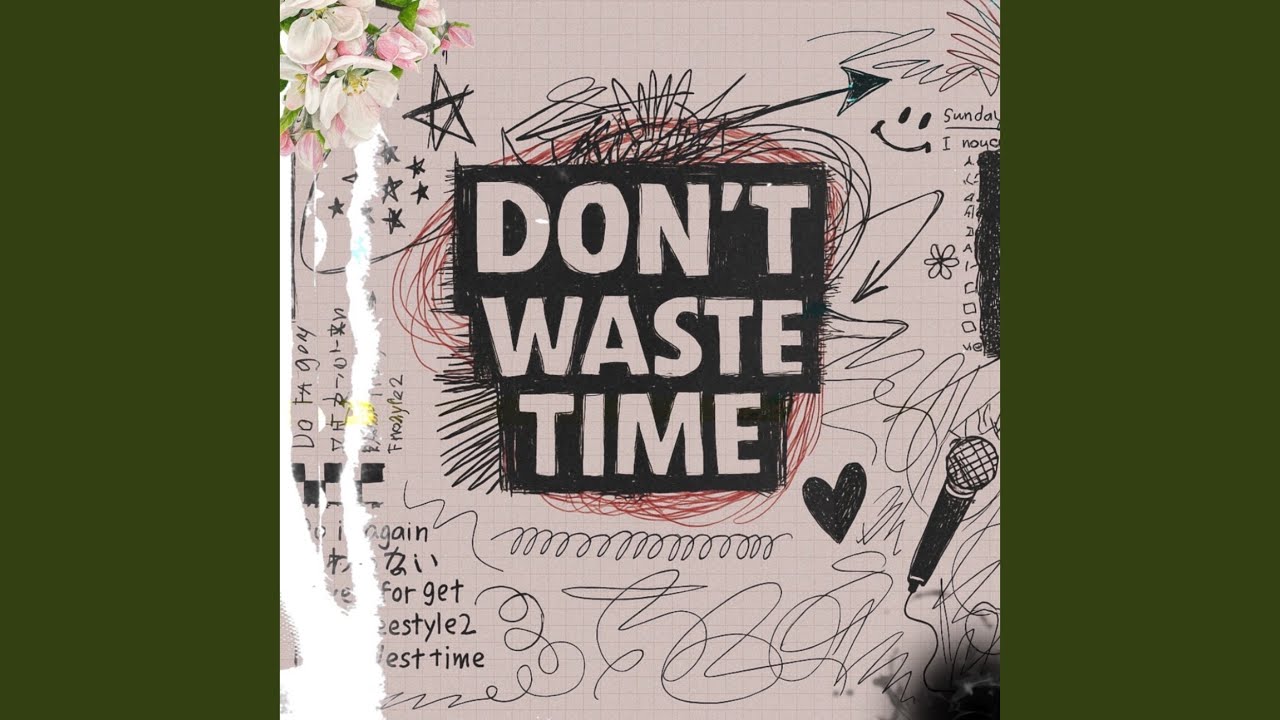Don’t waste my time