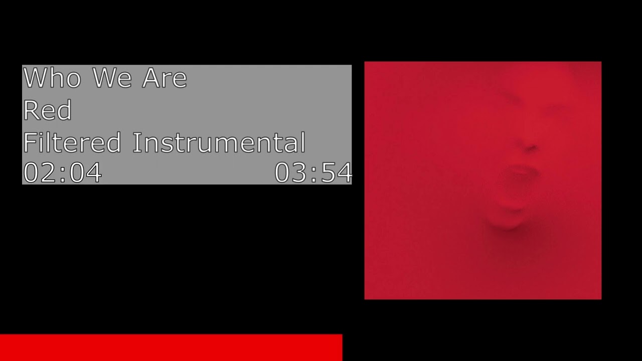 Who We Are - Red (Filtered Instrumental)