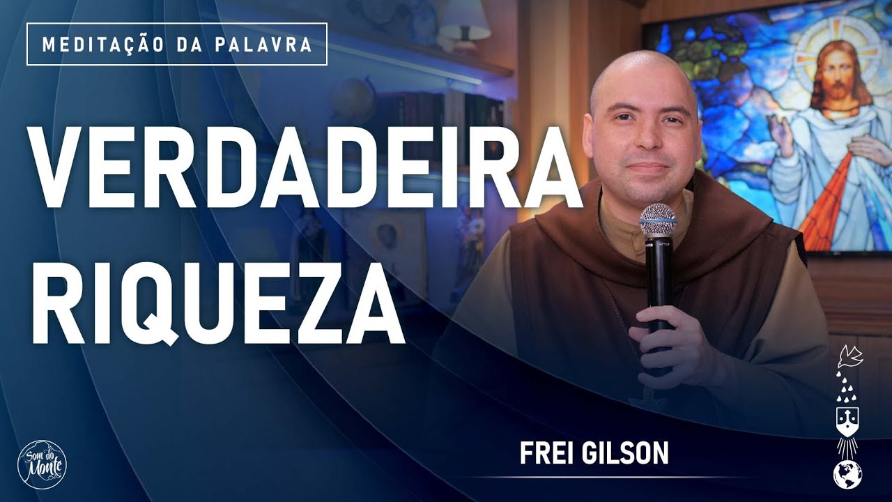 Verdadeira riqueza | (Mt 6, 19-23) #788 -  Meditação da Palavra