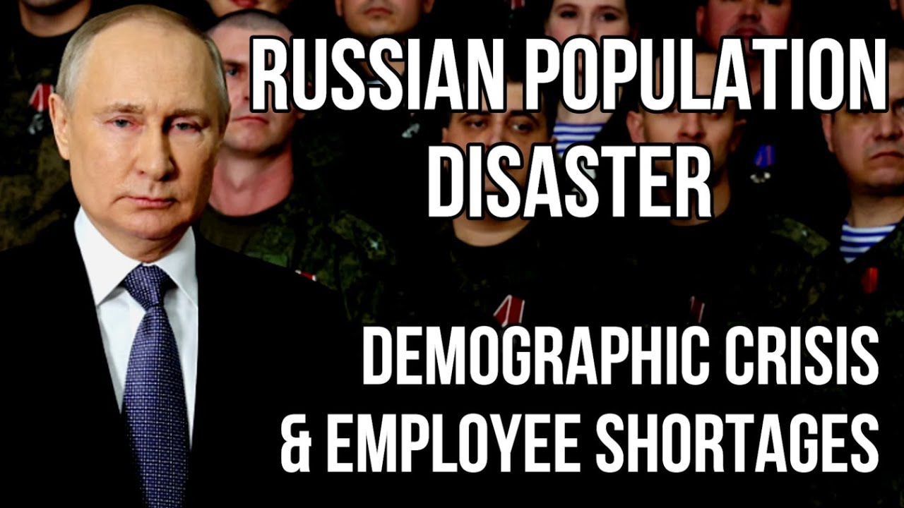 RUSSIA Facing Population Disaster - Demographic Crisis, Employee Shortages & Economic Crisis
