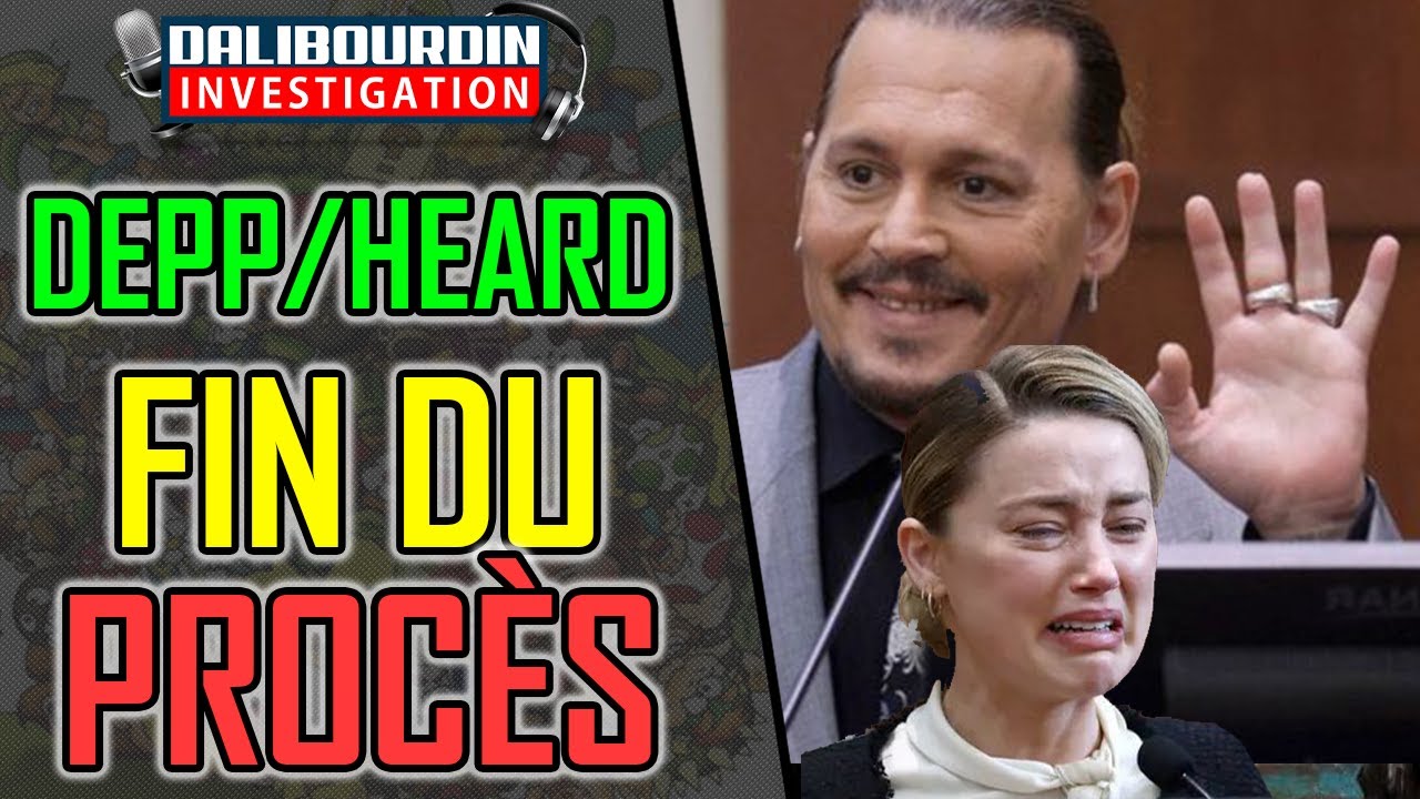 DEPP VS HEARD - FIN DU PROCÈS