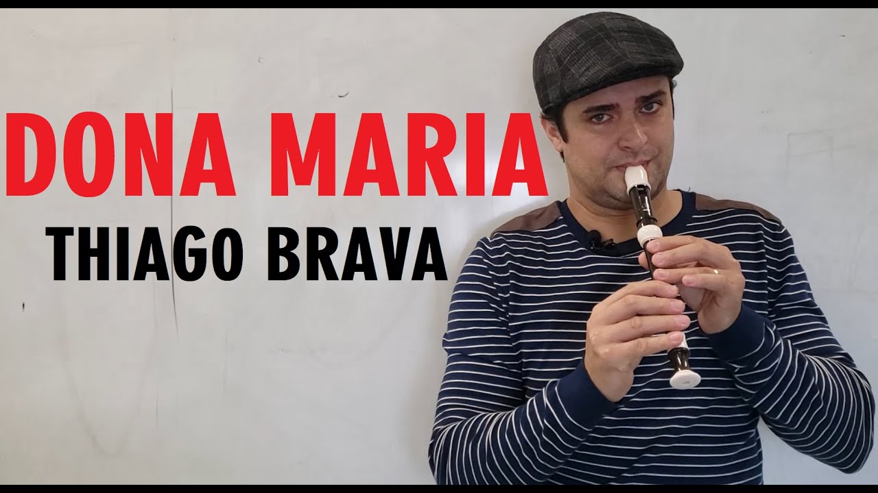 DONA MARIA - THIAGO BRAVA Notas Flauta Doce 