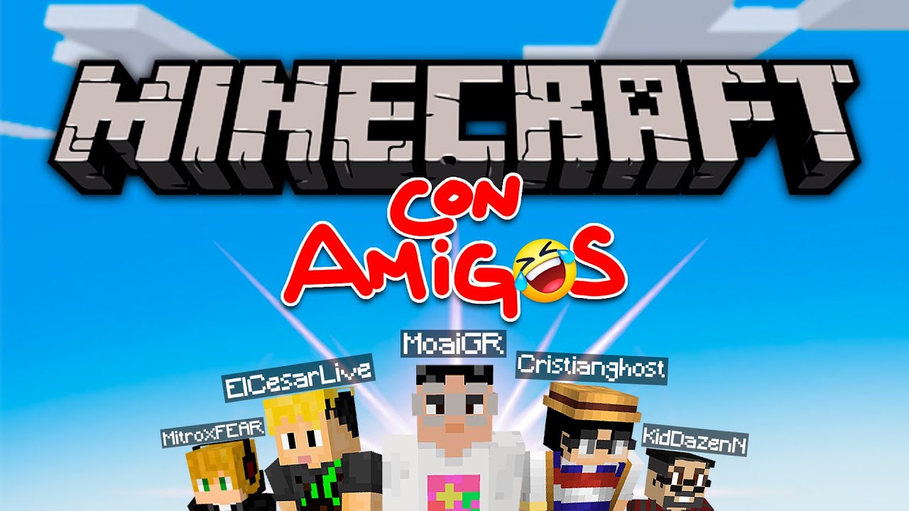 MINECRAFT CON AMIGOS!