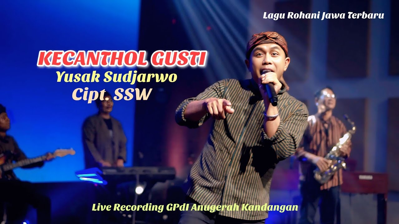 KECANTHOL GUSTI | Yusak Sudjarwo - Live GPdI Anugerah Kandangan