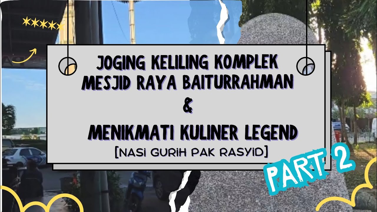 joging disekitaran mesjid raya Baiturahman sambil menikmati kuliner legend [ Nasi Gurih Pak Rasyid]
