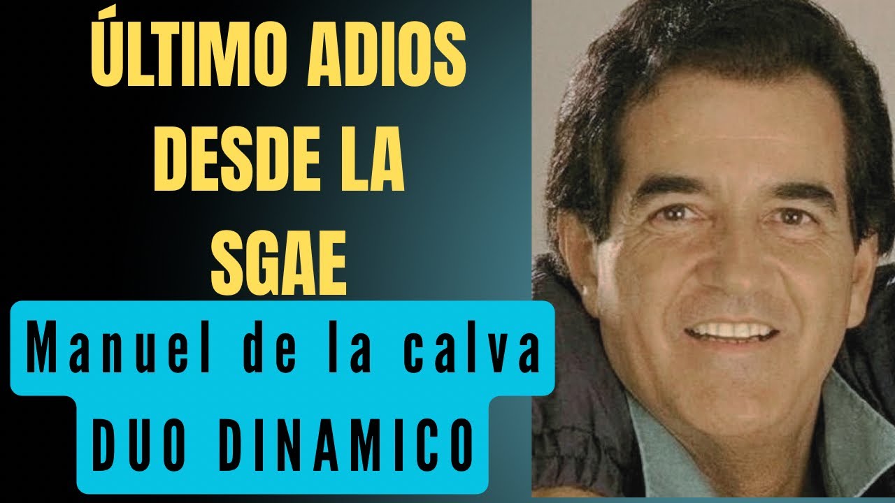 Último adiós a Manuel de la Calva (Dúo Dinámico ) | Desde la SGAE 