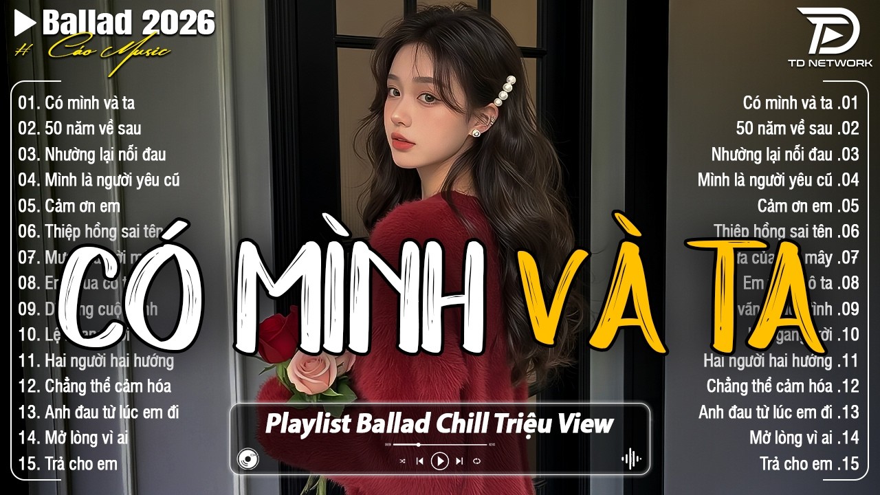 Những Bản Ballad Nhẹ Nhàng Thư Giãn 2026 - Có Mình Và Ta ♫ Top 25 Bản Ballad Bất Hủ Về Tình Yêu