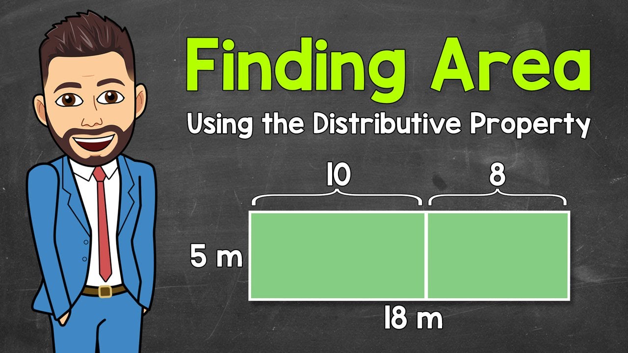 Finding Area Using the Distributive Property | Area of Rectangles | Math with Mr. J