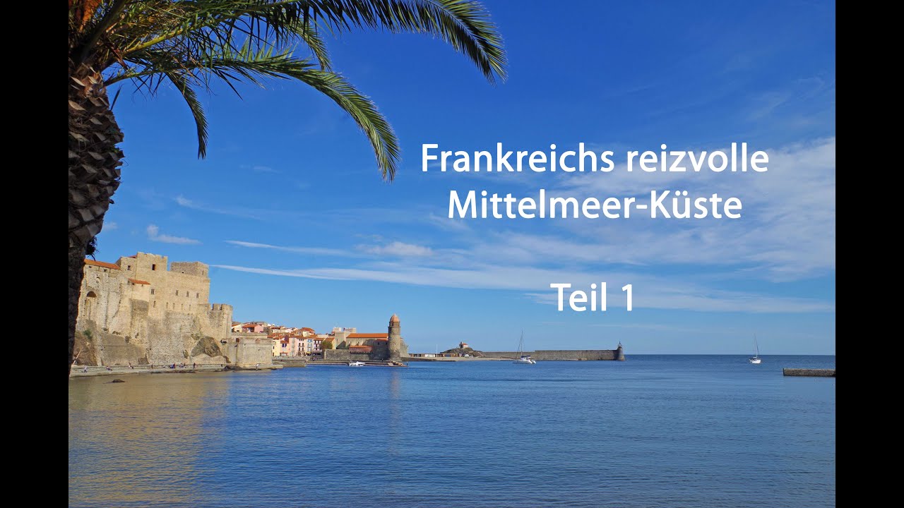Frankreichs reizvolle Mittelmeerküste Teil 1