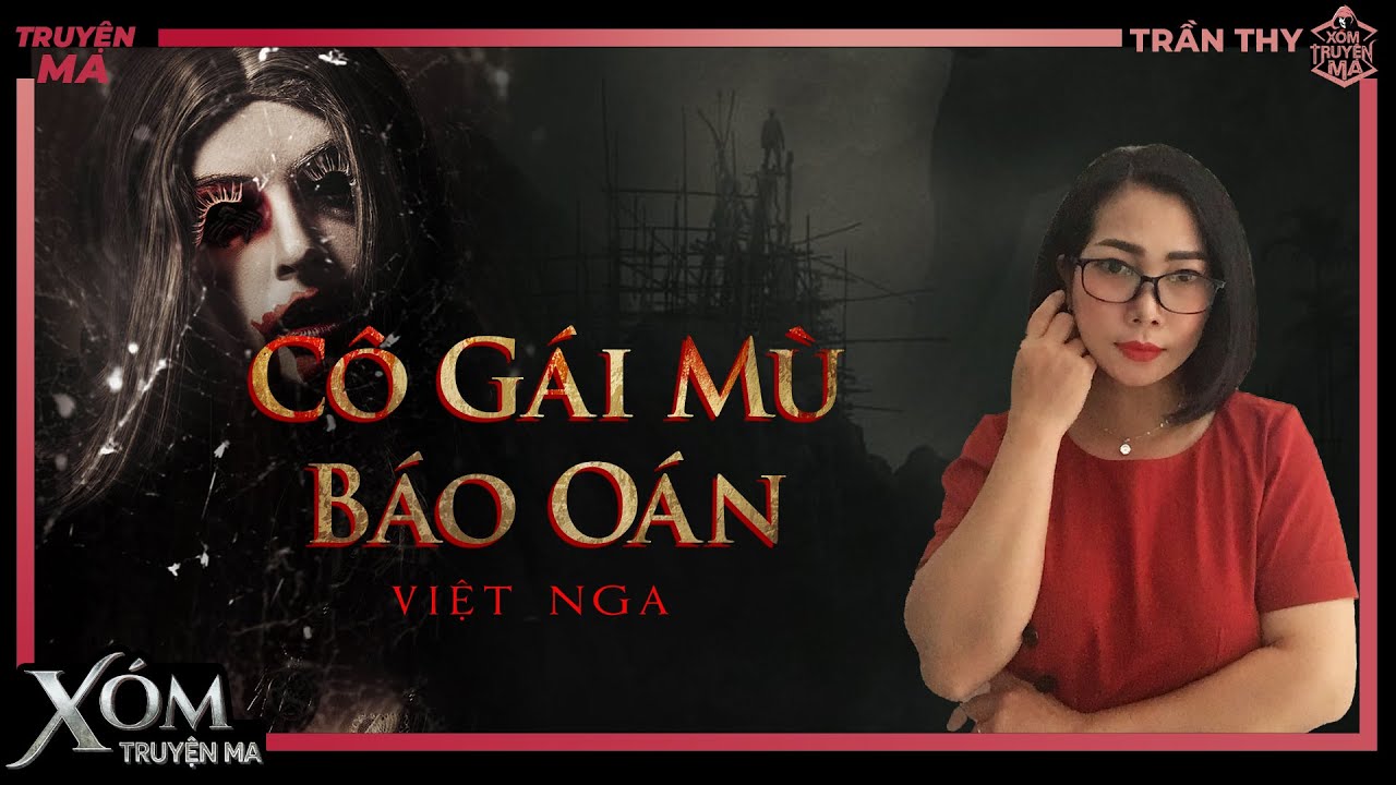 Truyện ma : CÔ GÁI MÙ BÁO OÁN | Sự tàn án của kẻ tham dục | Trần Thy diễn đọc