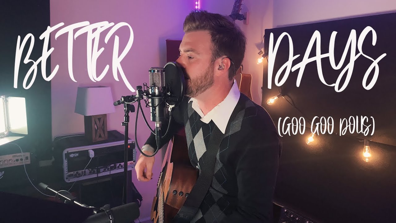 Better Days / Goo Goo Dolls / Jason Knight Music