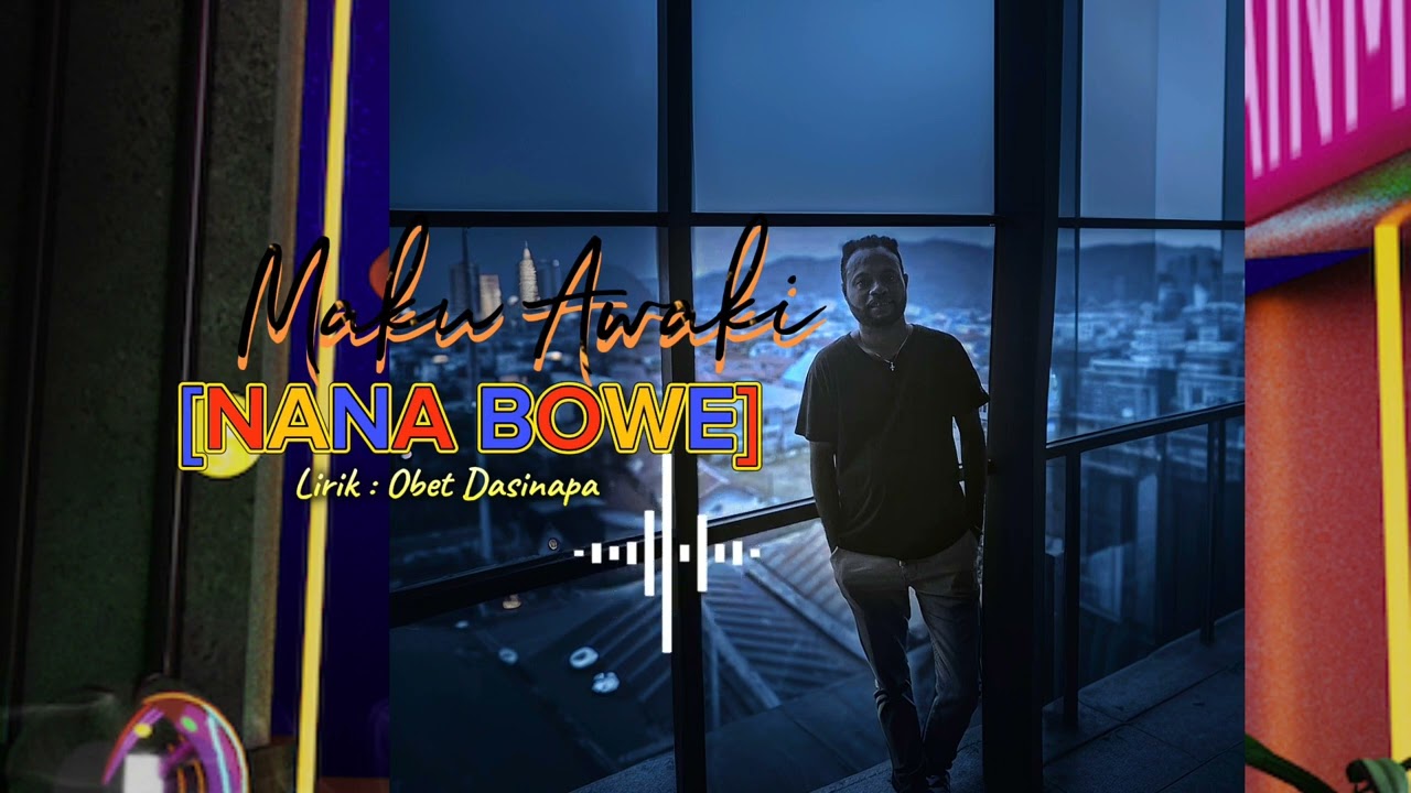 NANA BOWE | MAKU AWAKI