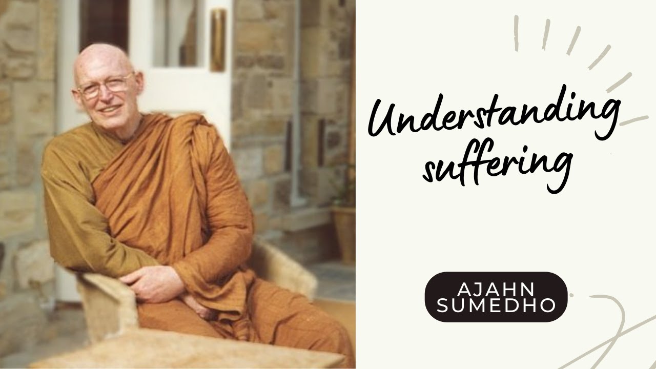 Ajahn Sumedho / 108 Talks / 32/108 - Understanding suffering