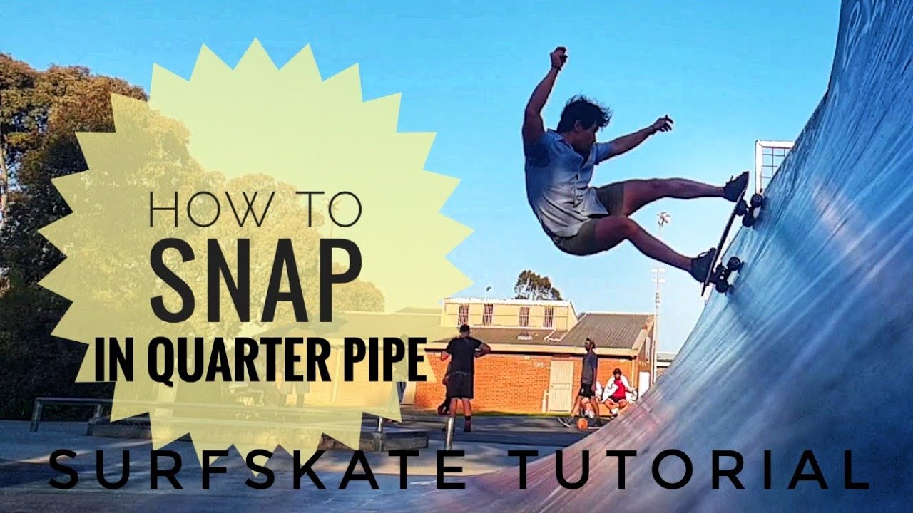 how to SNAP in QUARTER PIPE - surfskate tutorial
