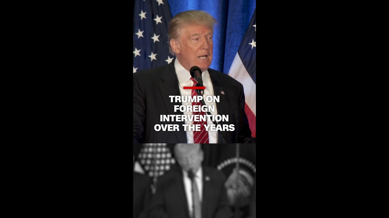 Trump on foreign intervention over the years
