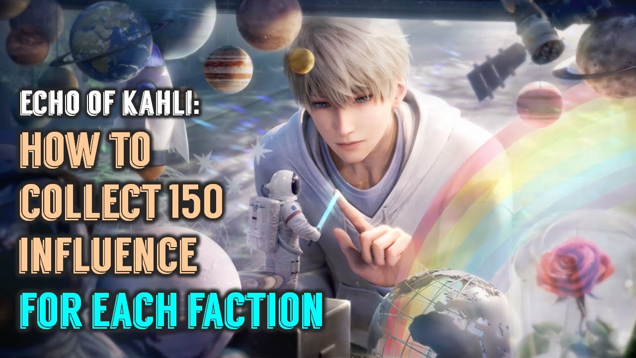 How To Collect 150 Influence For Each Faction in Echo of Kahli | Love and Deepspace