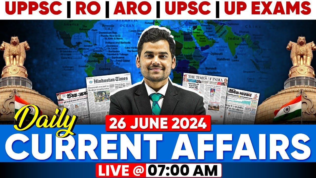 26 June 2024 Current Affairs Today🔥 | Daily Current Affairs 2024 for UPPSC, RO, ARO & All Govt Exam