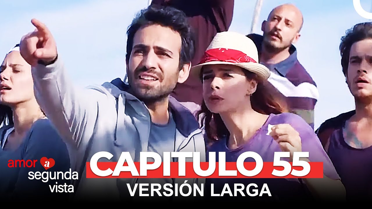 Amor A Segunda Vista 55 Capítulo (Versión Larga)