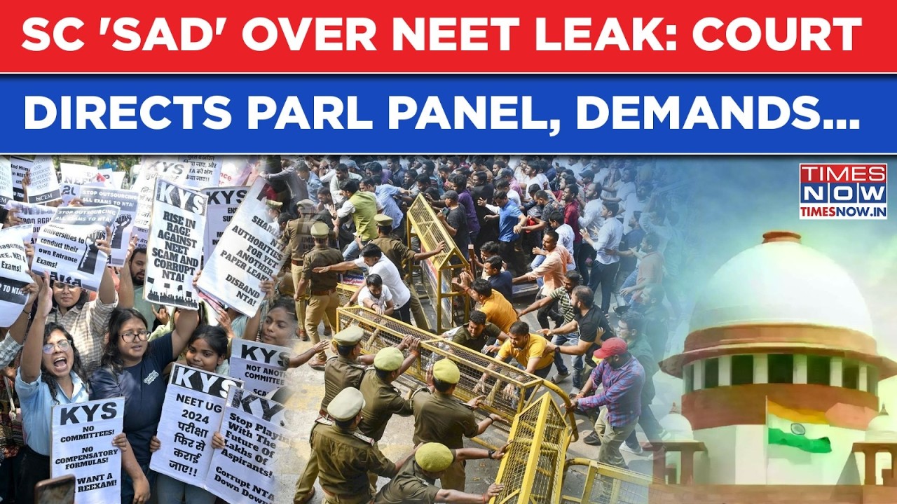 SC 'Sad' Over NEET Paper Leak, Cancellation: Centre, NTA Face Ire, Court Orders Parliament Panel...