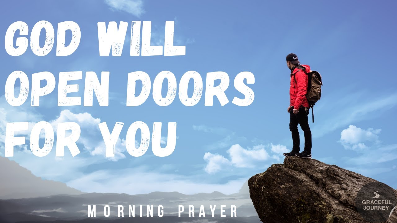 How God Opens Doors For You That No Man Can Shut - Morning Prayer
