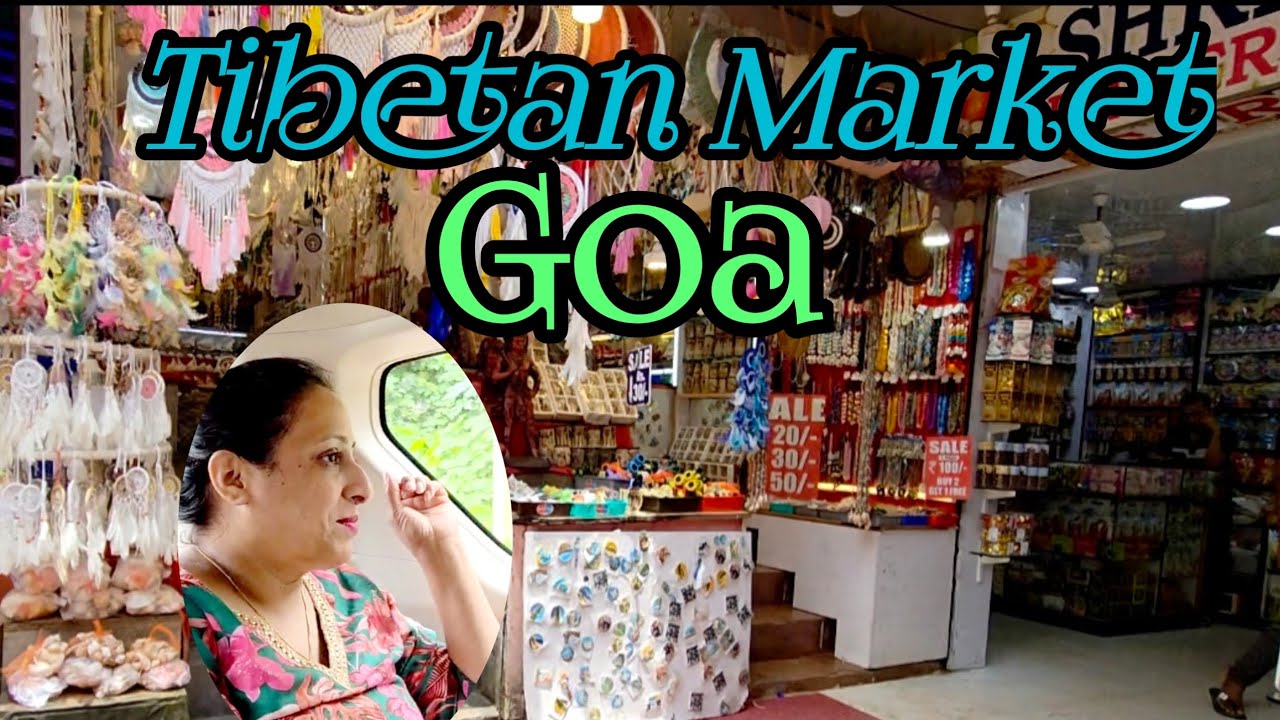 Calangute Market Goa l Tibetan Market Goa l Goa Tibetan Bazaar 